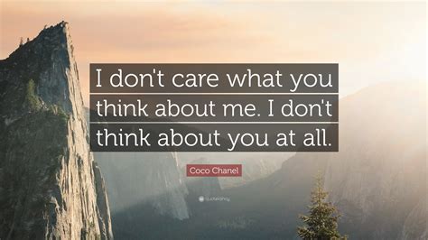 i don't care what you think about me coco chanel|coco chanel quotes about fashion.